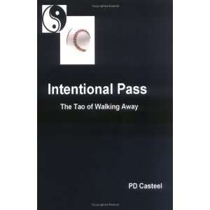   Pass The Tao of Walking Away (9781411645998) PD Casteel Books