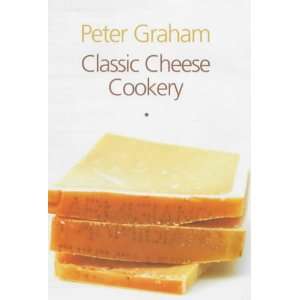  Classic Cheese Cookery (9781904010050) Peter Graham 