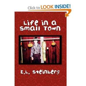  Life in a Small Town (9781456839116) E.L. Steinberg 