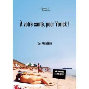  A votre sante poor yorick (French Edition) (9782355086496 