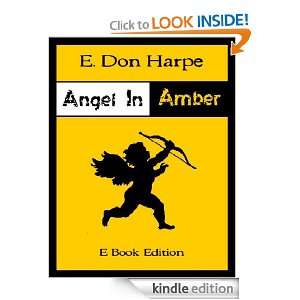 ANGEL IN AMBER E. Don Harpe  Kindle Store