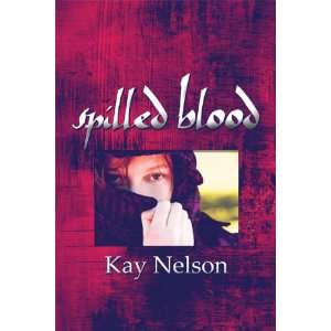  Spilled Blood (9781605639710) Kay Nelson Books