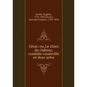  CÃ©sar; ou, Le chien du chÃ¢teau, comÃ©die vaudeville en deux 