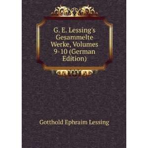 Lessings Gesammelte Werke, Volumes 9 10 (German Edition 