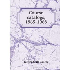  Course catalogs, 1965 1968 Towson State College Books
