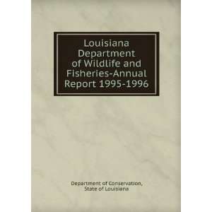   Report 1995 1996 State of Louisiana Department of Conservation Books