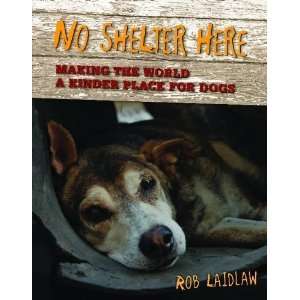   Making the World a Kinder Place for Dogs [Library Binding] Rob