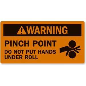  Warning Pinch Point Do Not Put Hands Under Roll Laminated 