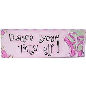  Rr   Dance Your Tutu Off Hand Painted Art Baby