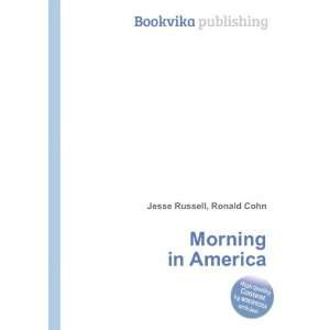  Morning in America Ronald Cohn Jesse Russell Books