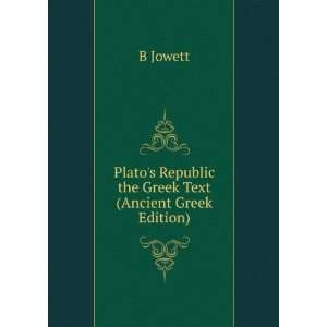  Platos Republic the Greek Text (Ancient Greek Edition) B 