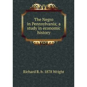 The Negro in Pennsylvania; a study in economic history 