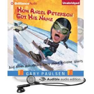   Peterson Got His Name And Other Outrageous Tales about Extreme Sports