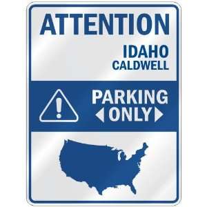   CALDWELL PARKING ONLY  PARKING SIGN USA CITY IDAHO