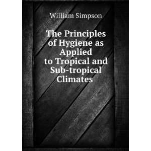   to Tropical and Sub tropical Climates . William Simpson Books