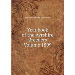   Ayrshire Breeders Volume 1899 Ayrshire Breeders Association Books