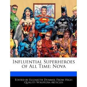  Influential Superheroes of All Time Nova (9781276204200 