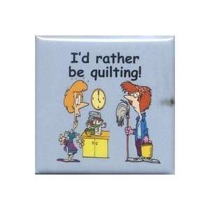  Pin Id Rather Be Quilting   3 Pack