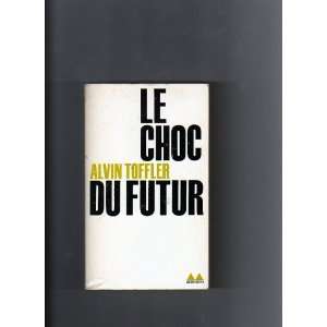  Le choc du futur (9782282301105) Alvin Toffler Books