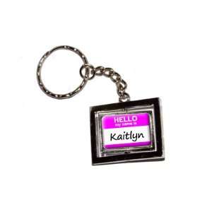  Hello My Name Is Kaitlyn   New Keychain Ring Automotive