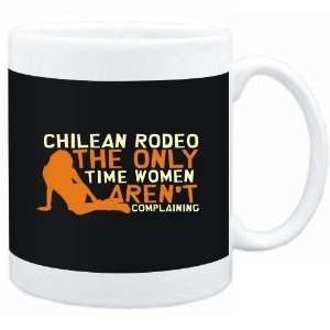  Mug Black  Chilean Rodeo  THE ONLY TIME WOMEN ARENÂ´T 
