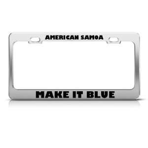 American Samoa Make It Blue Political license plate frame Stainless