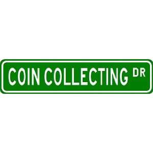  COIN COLLECTING Street Sign ~ Custom Street Sign 