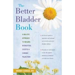  The Better Bladder Book A Holistic Approach to Healing 
