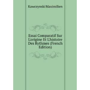 com Essai Comparatif Sur Lorigine Et Lhistoire Des Rythmes (French 