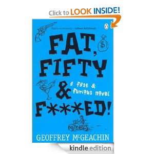 Fat, Fifty & F***ed Geoffrey McGeachin  Kindle Store