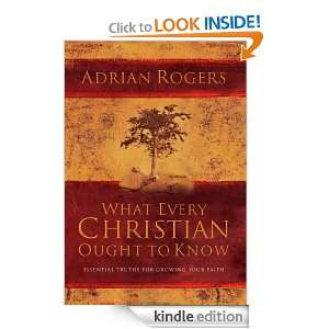 What Every Christian Ought to Know Essential Truths for Growing Your 
