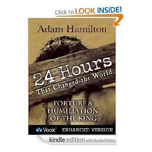 24 Hours That Changed the World #5 Torture of the King Adam Hamilton 