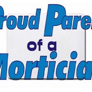  Proud Parent of a Mortician Mousepad: Office Products