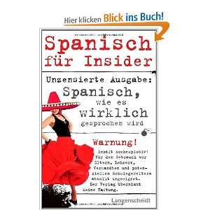 Spanisch für Insider Spanisch, wie es wirklich gesprochen wird 