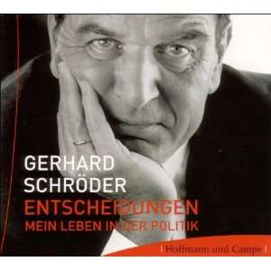 Entscheidungen. 2 CDs Mein Leben in der Politik  Gerhard 