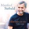 Die schönsten Lieder von Manfred Siebald Manfred Siebald  