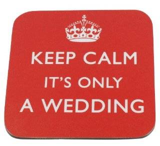 Keep Calm Its Only a Wedding Prince William & Kate Middleton satire 