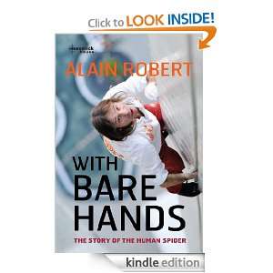 With Bare Hands Alain Robert  Kindle Store