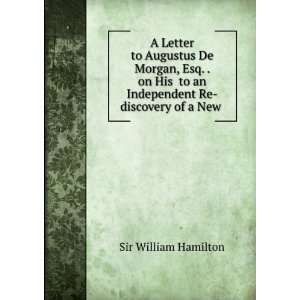  A Letter to Augustus De Morgan, Esq. . on His to an 