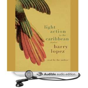  in the Caribbean: Stories (Audible Audio Edition): Barry Lopez: Books