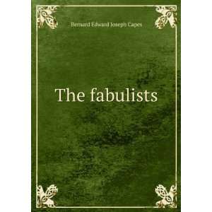  The fabulists Bernard Edward Joseph Capes Books