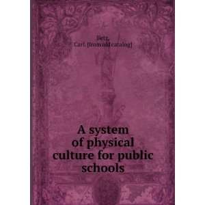   culture for public schools Carl. [from old catalog] Betz Books