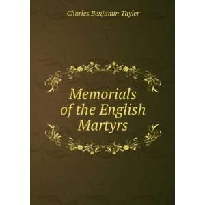  Memorials of the English Martyrs Charles Benjamin Tayler Books