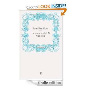 In Search of J. D. Salinger Ian Hamilton  Kindle Store