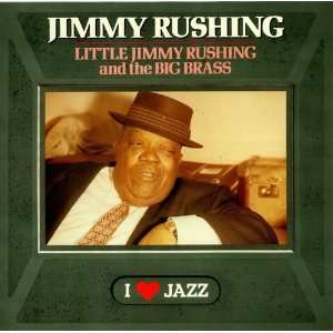    Little Jimmy Rushing And The Big Brass Jimmy Rushing Music