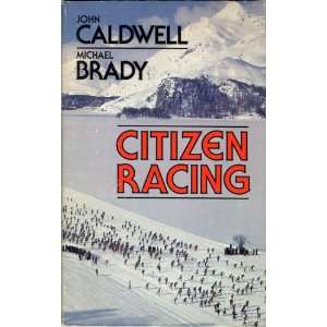  Citizen Racing John Caldwell & Michael Brady Books
