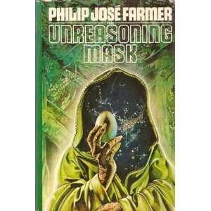  The Unreasoning Mask Philip Jose Farmer Books