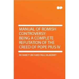   the Creed of Pope Pius IV Richard P. (Richard Paul) Blakeney Books