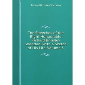  The Speeches of the Right Honourable Richard Brinsley Sheridan 