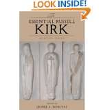 The Essential Russell Kirk Selected Essays by Russell Kirk (Dec 20 